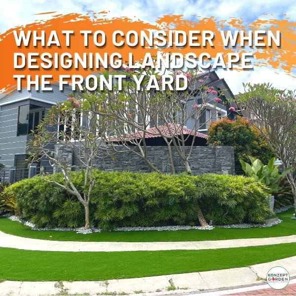 What to consider when designing the landscape of the front yard